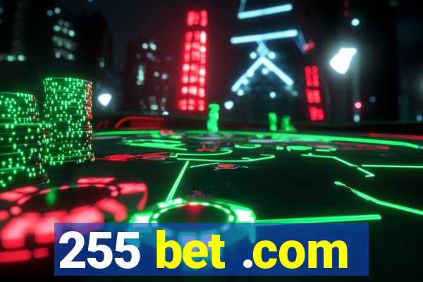 255 bet .com